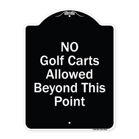 SIGNMISSION Designer Series-No Golf Carts Allowed Beyond This Point, 24" x 18", BW-1824-9830 A-DES-BW-1824-9830